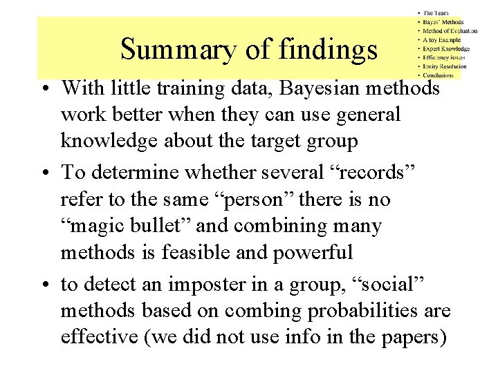 Summary of findings • With little training data, Bayesian methods work better when they