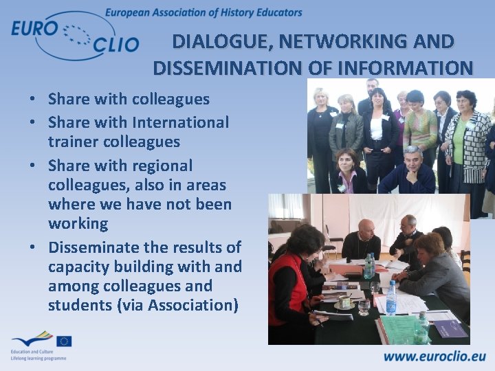 DIALOGUE, NETWORKING AND DISSEMINATION OF INFORMATION • Share with colleagues • Share with International