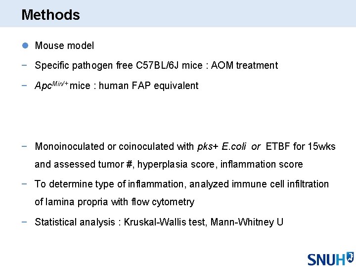 Methods l Mouse model − Specific pathogen free C 57 BL/6 J mice :