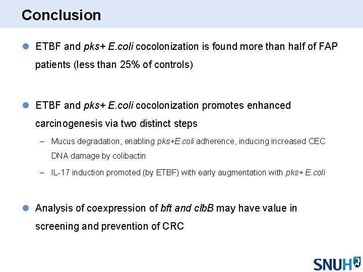 Conclusion l ETBF and pks+ E. coli cocolonization is found more than half of