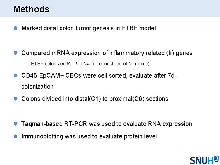 Methods l Marked distal colon tumorigenesis in ETBF model l Compared m. RNA expression