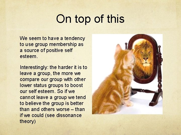 On top of this We seem to have a tendency to use group membership