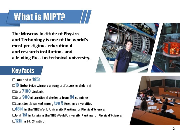 What is MIPT? The Moscow Institute of Physics and Technology is one of the