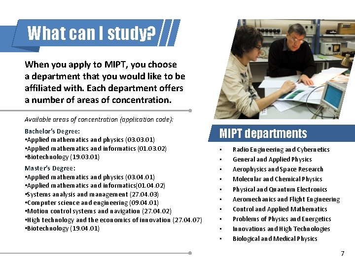 What can I study? When you apply to MIPT, you choose a department that
