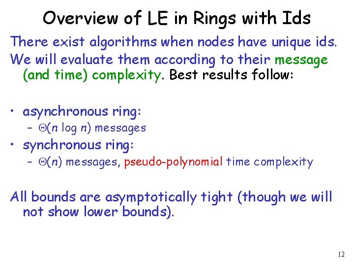 Overview of LE in Rings with Ids There exist algorithms when nodes have unique