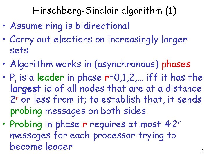 Hirschberg-Sinclair algorithm (1) • Assume ring is bidirectional • Carry out elections on increasingly