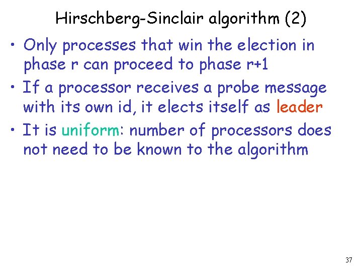 Hirschberg-Sinclair algorithm (2) • Only processes that win the election in phase r can