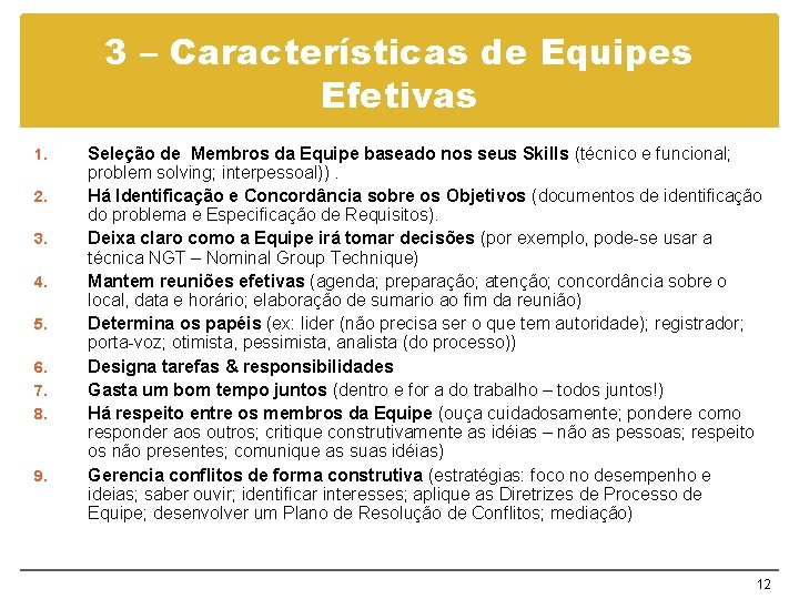 3 – Características de Equipes Efetivas 1. 2. 3. 4. 5. 6. 7. 8.