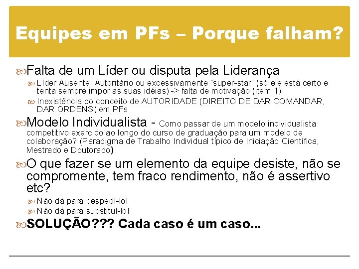 Equipes em PFs – Porque falham? Falta de um Líder ou disputa pela Liderança