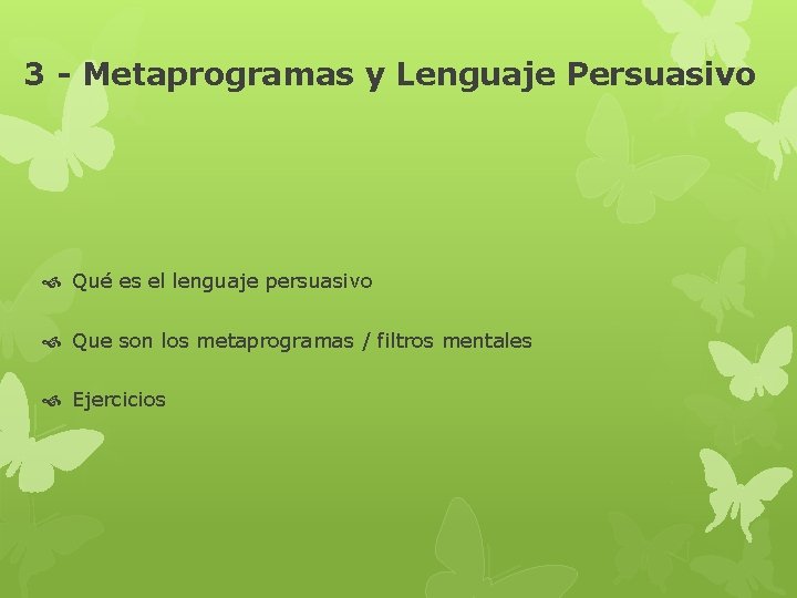 3 - Metaprogramas y Lenguaje Persuasivo Qué es el lenguaje persuasivo Que son los