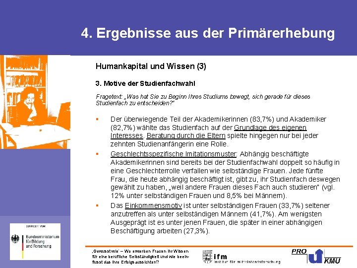 4. Ergebnisse aus der Primärerhebung Humankapital und Wissen (3) 3. Motive der Studienfachwahl Fragetext: