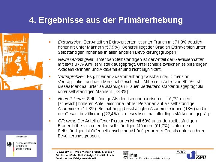 4. Ergebnisse aus der Primärerhebung § Extraversion: Der Anteil an Extrovertierten ist unter Frauen