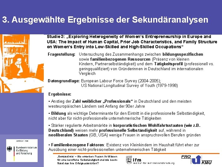 3. Ausgewählte Ergebnisse der Sekundäranalysen Studie 3: „Exploring Heterogeneity of Women‘s Entrepreneurship in Europe