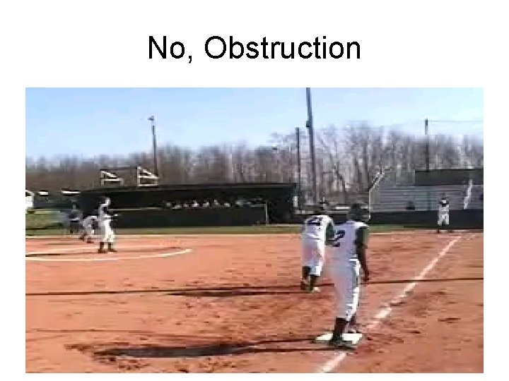 No, Obstruction 