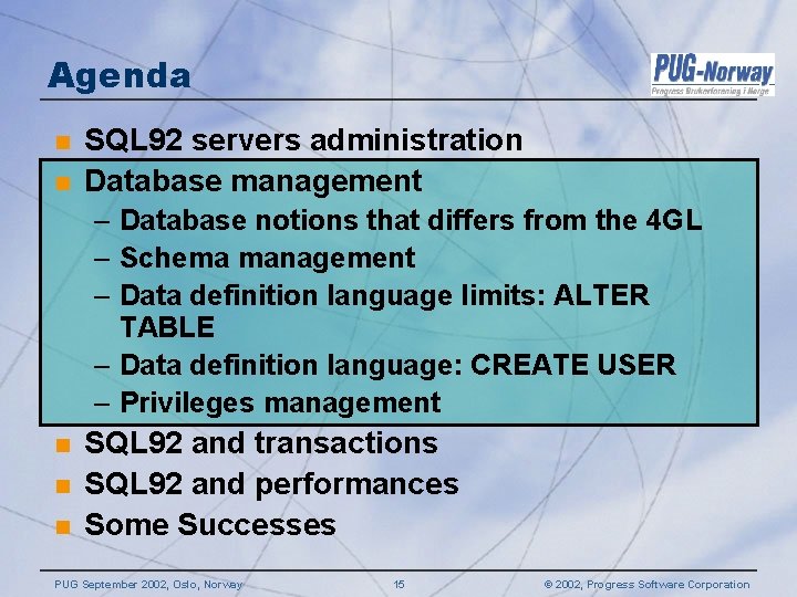 Agenda n n SQL 92 servers administration Database management – Database notions that differs Agenda n n SQL 92 servers administration Database management – Database notions that differs