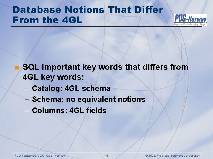 Database Notions That Differ From the 4 GL n SQL important key words that Database Notions That Differ From the 4 GL n SQL important key words that