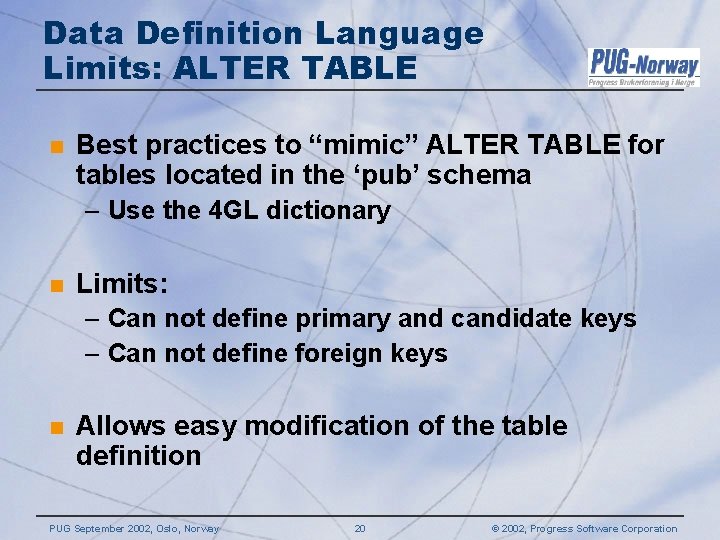Data Definition Language Limits: ALTER TABLE n Best practices to “mimic” ALTER TABLE for Data Definition Language Limits: ALTER TABLE n Best practices to “mimic” ALTER TABLE for