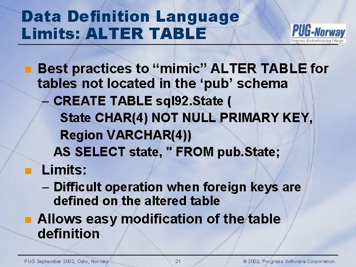 Data Definition Language Limits: ALTER TABLE n Best practices to “mimic” ALTER TABLE for Data Definition Language Limits: ALTER TABLE n Best practices to “mimic” ALTER TABLE for
