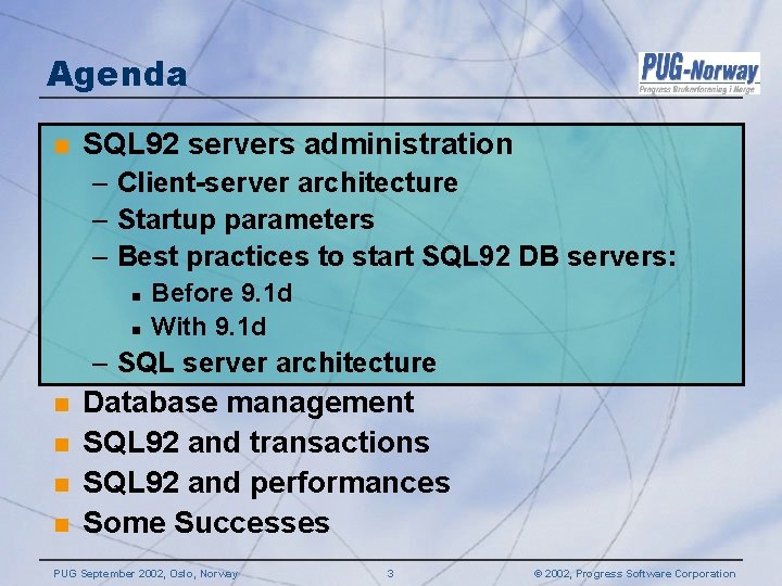 Agenda n SQL 92 servers administration – Client-server architecture – Startup parameters – Best Agenda n SQL 92 servers administration – Client-server architecture – Startup parameters – Best