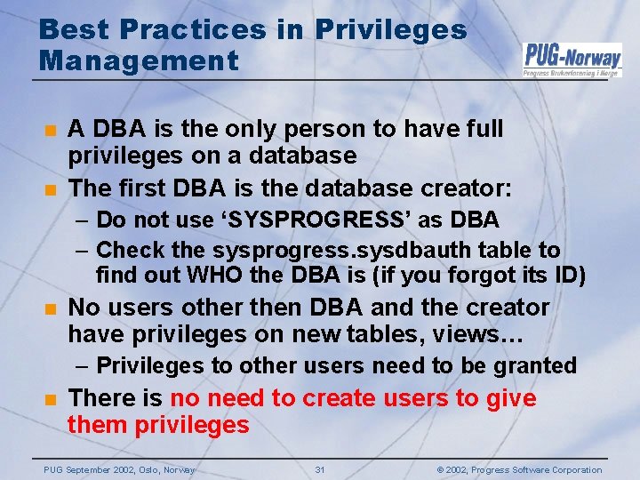 Best Practices in Privileges Management n n A DBA is the only person to Best Practices in Privileges Management n n A DBA is the only person to