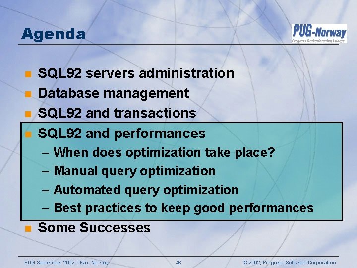 Agenda n n SQL 92 servers administration Database management SQL 92 and transactions SQL Agenda n n SQL 92 servers administration Database management SQL 92 and transactions SQL