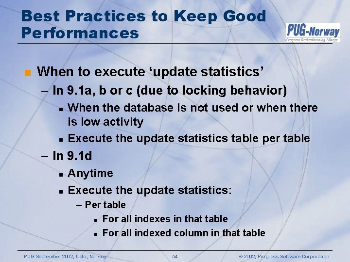 Best Practices to Keep Good Performances n When to execute ‘update statistics’ – In Best Practices to Keep Good Performances n When to execute ‘update statistics’ – In