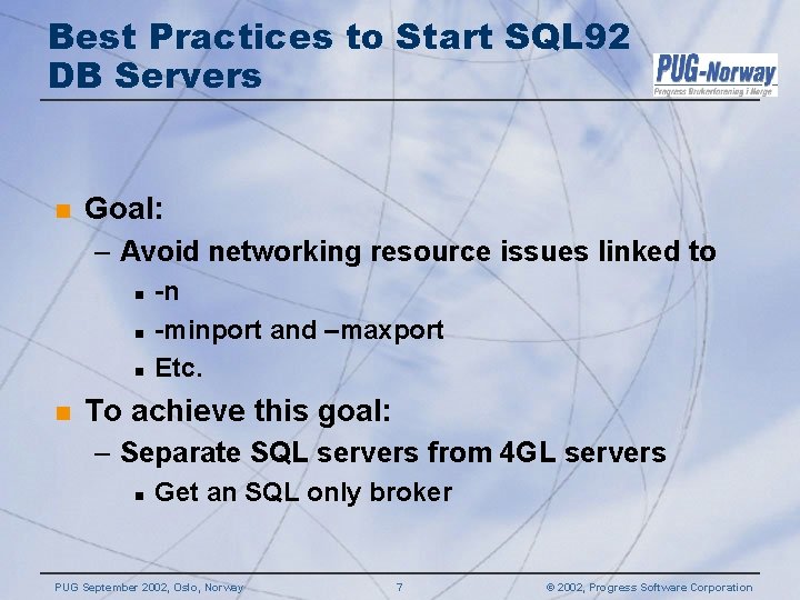 Best Practices to Start SQL 92 DB Servers n Goal: – Avoid networking resource Best Practices to Start SQL 92 DB Servers n Goal: – Avoid networking resource