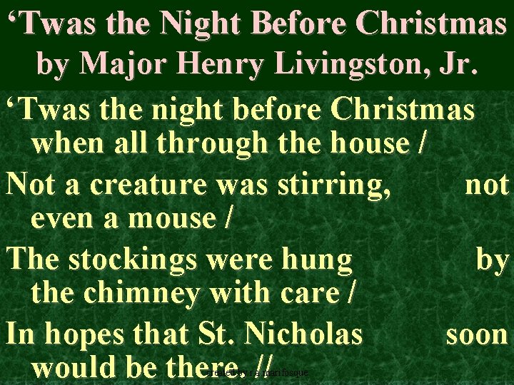 ‘Twas the Night Before Christmas by Major Henry Livingston, Jr. ‘Twas the night before