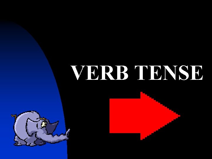 VERB TENSE 