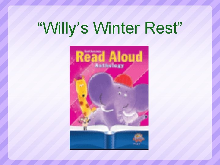 “Willy’s Winter Rest” 