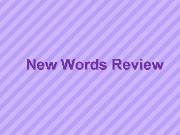New Words Review 