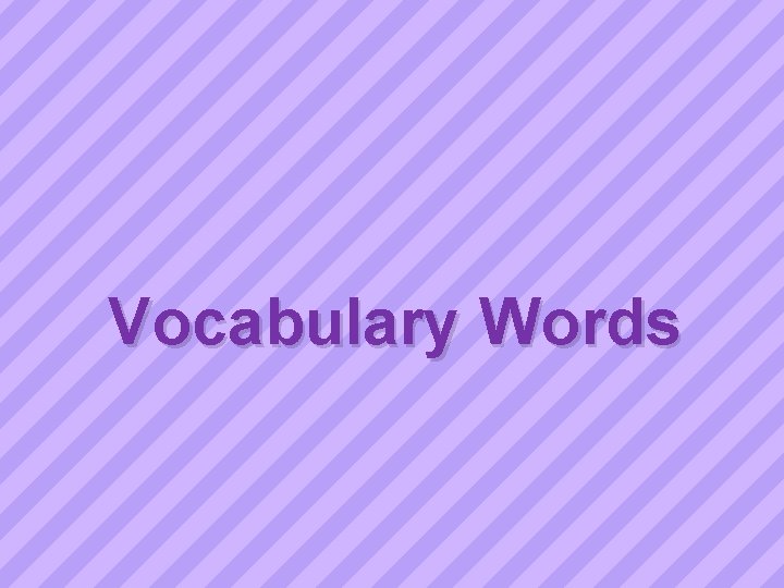 Vocabulary Words 