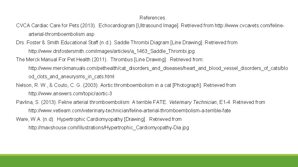 References CVCA Cardiac Care for Pets (2013). Echocardiogram [Ultrasound Image]. Retrieved from http: //www.