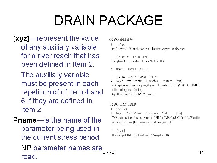 DRAIN PACKAGE [xyz]—represent the value of any auxiliary variable for a river reach that