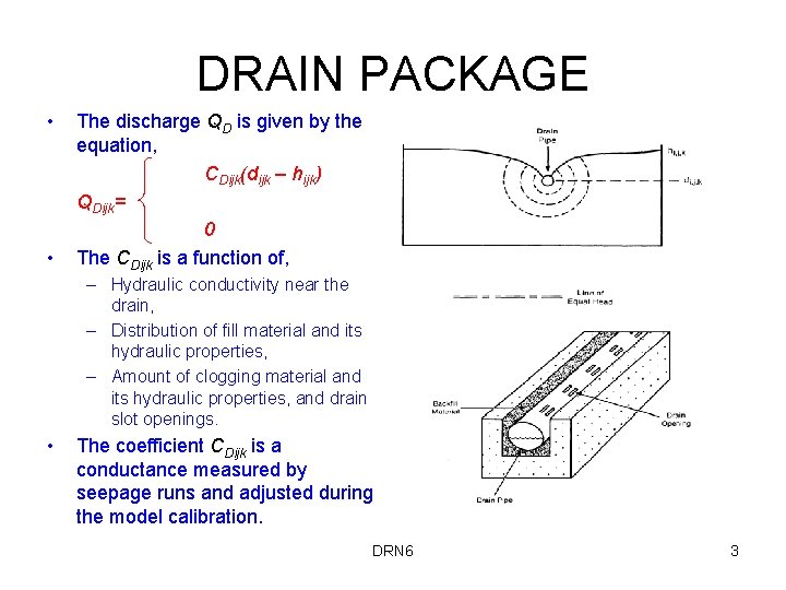 DRAIN PACKAGE • • The discharge QD is given by the equation, CDijk(dijk –