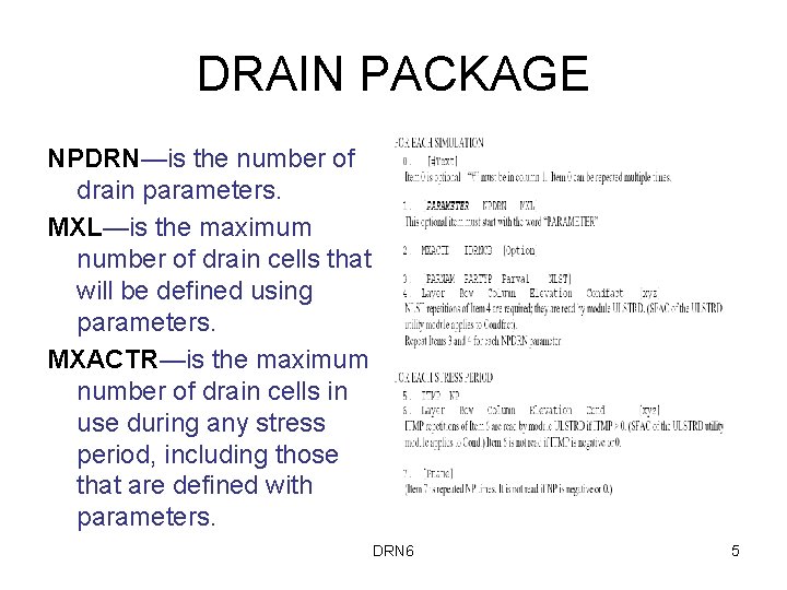 DRAIN PACKAGE NPDRN—is the number of drain parameters. MXL—is the maximum number of drain