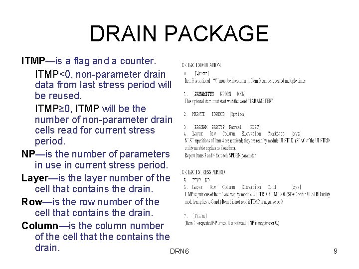 DRAIN PACKAGE ITMP—is a flag and a counter. ITMP<0, non-parameter drain data from last