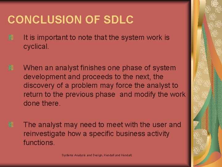 CONCLUSION OF SDLC It is important to note that the system work is cyclical.
