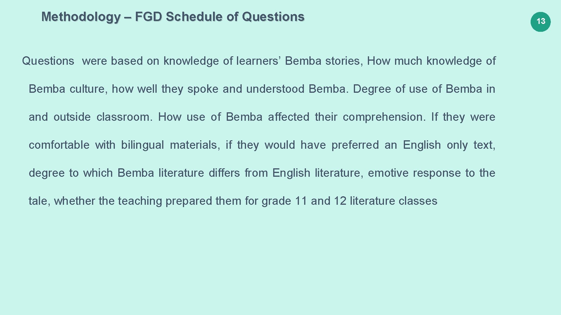 Methodology – FGD Schedule of Questions were based on knowledge of learners’ Bemba stories,