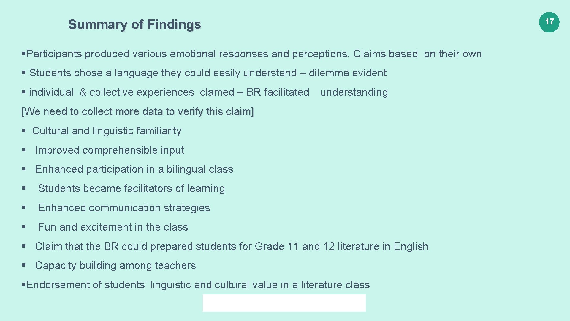 17 Summary of Findings §Participants produced various emotional responses and perceptions. Claims based on