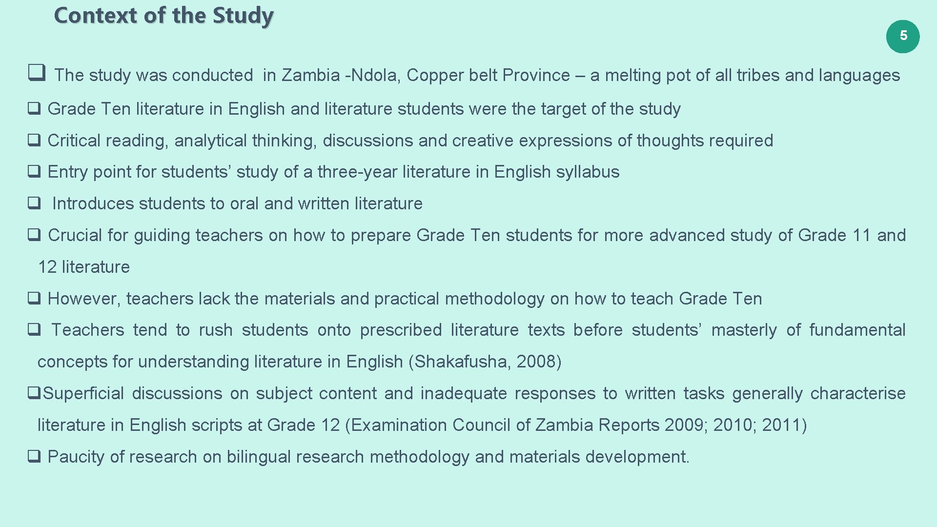 Context of the Study q The study was conducted 5 in Zambia -Ndola, Copper