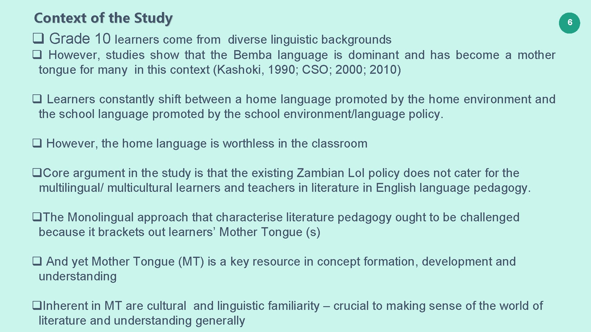 Context of the Study q Grade 10 learners come from diverse linguistic backgrounds q