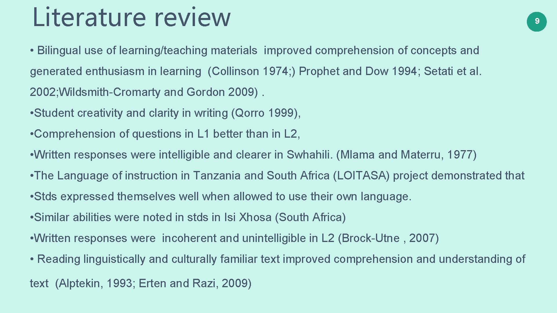 Literature review • Bilingual use of learning/teaching materials improved comprehension of concepts and generated