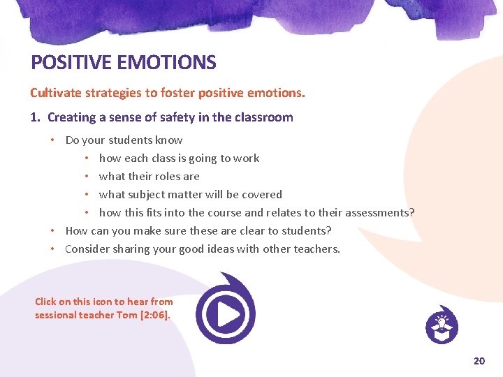 POSITIVE EMOTIONS Cultivate strategies to foster positive emotions. 1. Creating a sense of safety