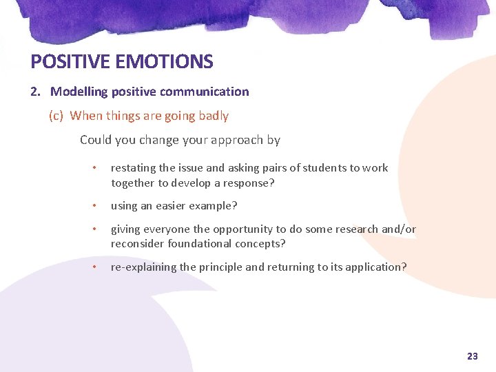 POSITIVE EMOTIONS 2. Modelling positive communication (c) When things are going badly Could you