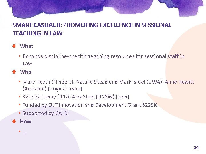 SMART CASUAL II: PROMOTING EXCELLENCE IN SESSIONAL TEACHING IN LAW What • Expands discipline-specific
