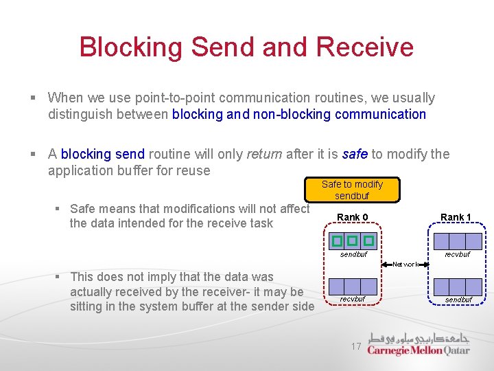 Blocking Send and Receive § When we use point-to-point communication routines, we usually distinguish