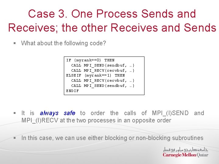 Case 3. One Process Sends and Receives; the other Receives and Sends § What