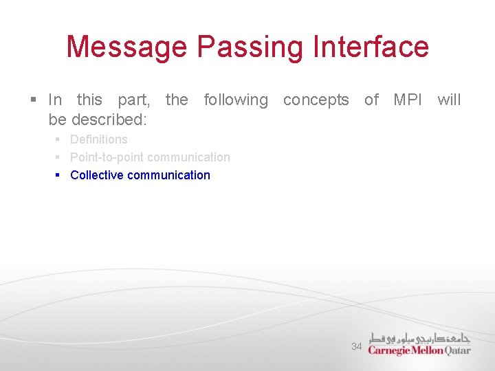 Message Passing Interface § In this part, the following concepts of MPI will be