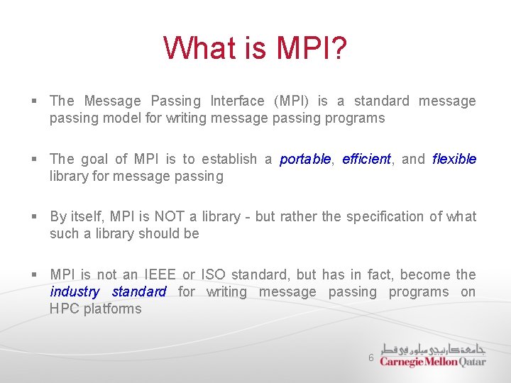 What is MPI? § The Message Passing Interface (MPI) is a standard message passing